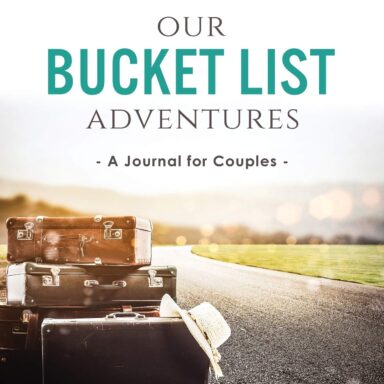 Our Bucket List Adventures: A Journal for Couples