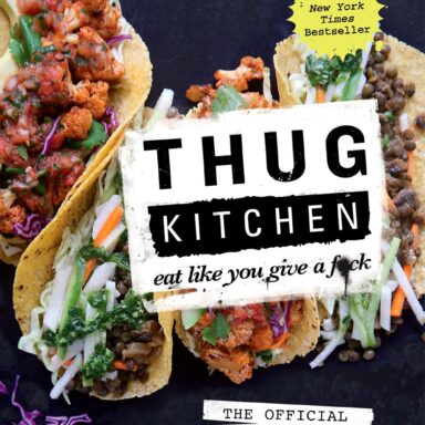 Thug Kitchen: The Official Cookbook: Eat Like You Give a F*ck