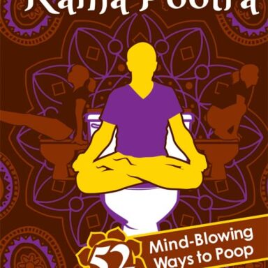 Kama Pootra: 52 Mind-Blowing Ways to Poop