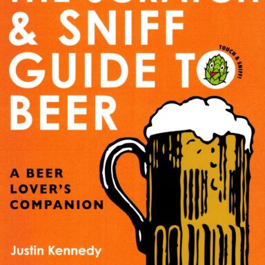 The Scratch & Sniff Guide to Beer: A Beer Lover’s Companion