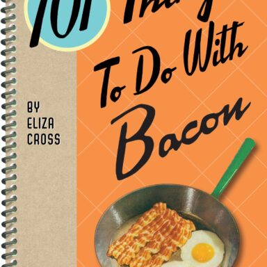 101 Things to Do with Bacon – Recipes and Ideas