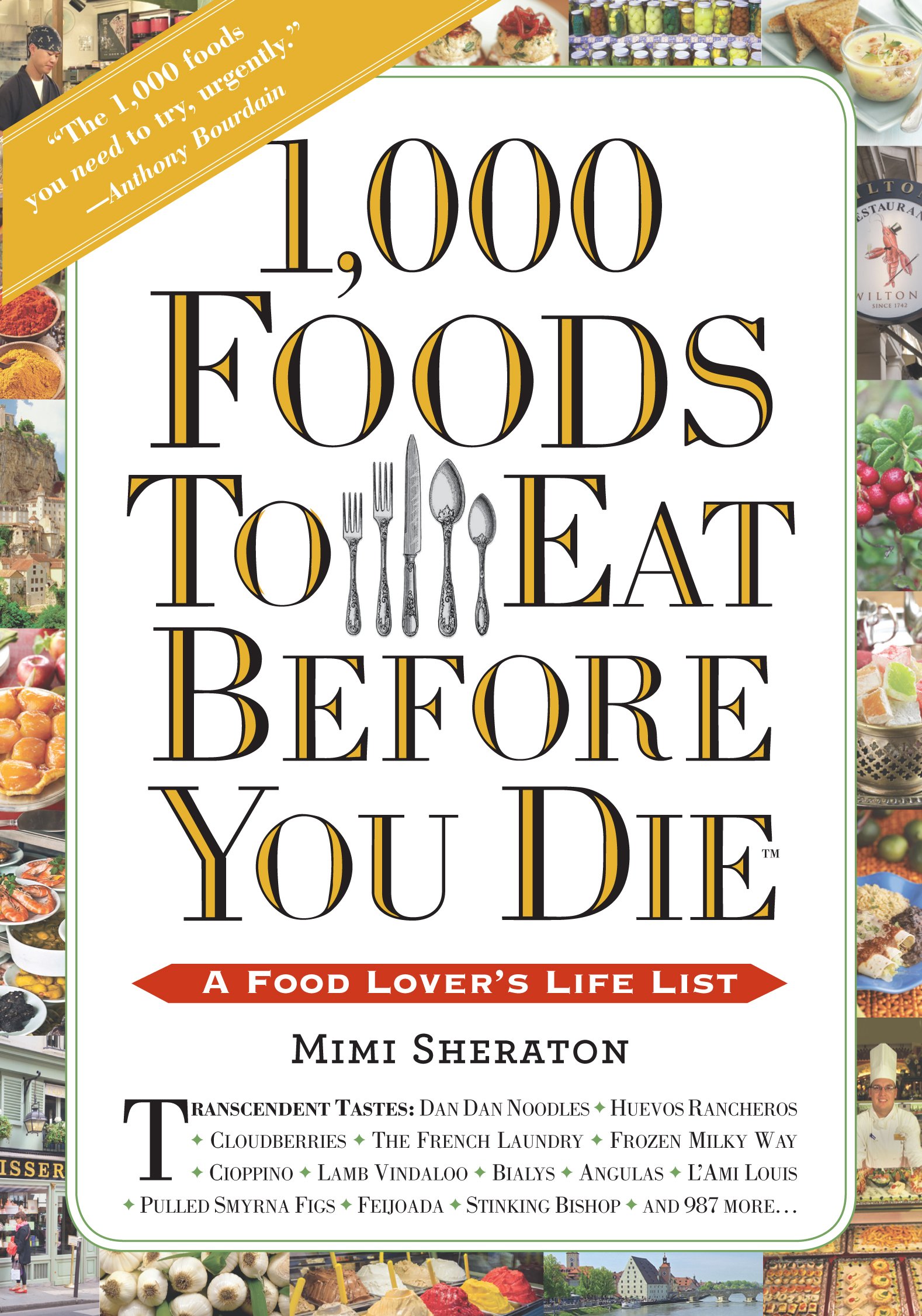1,000 Foods To Eat Before You Die: A Food Lover’s Life List