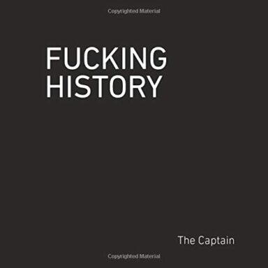 Fucking History: 52 Lessons You Should Have Learned in School