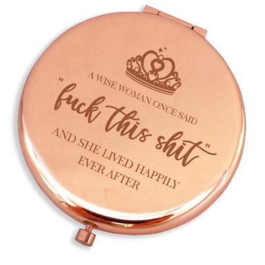 F*ck This Sh*t Mirror – “A Wise Woman Once Said “F*ck This Sh*t” and She Lived Happily Ever After’