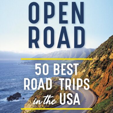 The Open Road: 50 Best Road Trips in the USA