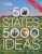 50 States, 5,000 Ideas: Where to Go, When to Go, What to See, What to Do